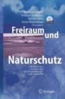 Image for Freiraum und Naturschutz: Die Wirkungen von Storungen und Zerschneidungen in der Landschaft
