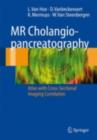 Image for MR cholangiopancreatography: atlas with cross-sectional imaging correlation