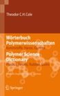 Image for Worterbuch Polymerwissenschaften/Polymer Science Dictionary: Kunststoffe, Harze, Gummi/Plastics, Resins, Rubber, Gums, Deutsch-Englisch/English-German