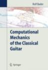 Image for Computational mechanics of the classical guitar