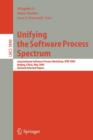 Image for Unifying the Software Process Spectrum : International Software Process Workshop, SPW 2005, Beijing, China, May 25-27, 2005 Revised Selected Papers