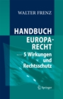 Image for Handbuch Europarecht: Band 5: Wirkungen und Rechtsschutz