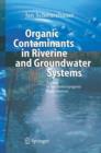 Image for Organic contaminants in riverine and groundwater systems  : aspects of the anthropogenic contribution