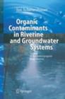 Image for Organic contaminants in riverine and groundwater systems: aspects of the anthropogenic contribution