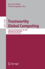 Image for Trustworthy global computing: international symposium, TGC 2005, Edinburgh, UK, April 7-9 2005. revised selected papers