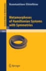 Image for Metamorphoses of Hamiltonian systems with symmetries