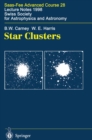 Image for Star Clusters: Saas-Fee Advanced Course 28. Lecture Notes 1998 Swiss Society for Astrophysics and Astronomy