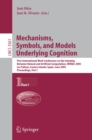 Image for Mechanisms, Symbols, and Models Underlying Cognition: First International Work-Conference on the Interplay Between Natural and Artificial Computation, IWINAC 2005, Las Palmas, Canary Islands, Spain, June 15-18, 2005, Proceedings, Part I : 3561