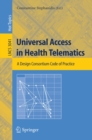 Image for Universal Access in Health Telematics: A Design Code of Practice