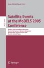 Image for Satellite events at the MoDELS 2005 conference: MoDELS 2005 international workshops, doctoral symposium educators symposium, Montego Bay, Jamaica, October 2-7, 2005 revised selected papers