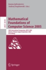Image for Mathematical foundations of computer science 2005: 30th International Symposium, MFCS 2005, Gdansk, Poland, August 29-September 2, 2005 : proceedings