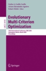 Image for Evolutionary multi-criterion optimization: third international conference, EMO 2005, Guanajuanto, Mexico March 9-11, 2005 : proceedings