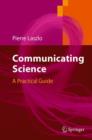 Image for Communicating science  : a practical guide