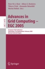 Image for Advances in Grid Computing - EGC 2005: European Grid Conference, Amsterdam, The Netherlands, February 14-16, 2005, Revised Selected Papers : 3470