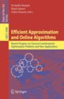 Image for Efficient approximation and online algorithms: recent progress on classical combinatorial optimization problems and new applications : 3484