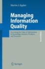 Image for Managing Information Quality: Increasing the Value of Information in Knowledge-intensive Products and Processes