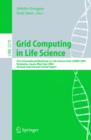 Image for Grid computing in life science: First International Workshop on Life Science Grid, LSGRID 2004 Kanazawa, Japan, May 31-June 1, 2004 : revised selected and invited papers