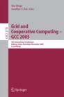 Image for Grid and cooperative computing - GCC 2005: 4th International Conference, Beijing, China, November 30- December 3, 2005