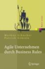 Image for Agile Unternehmen durch Business Rules: Der Business Rules Ansatz
