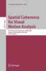 Image for Spatial coherence for visual motion analysis: first international workshop, SCVMA 2004 : Prague, Czech Republic, May 15 2004 : revised papers