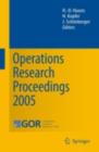 Image for Operations Research Proceedings 2005: Selected Papers of the Annual International Conference of the German Operations Research Society (GOR)