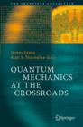 Image for Quantum Mechanics at the Crossroads