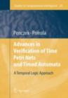 Image for Advances in verification of time petri nets and timed automata: a temporal logic approach