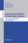 Image for Learning and adaption in multi-agent systems: first international workshop, LAMAS 2005, Utrecht, The Netherlands, July 25, 2005 : revised selected papers