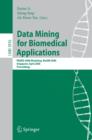 Image for Data mining for biomedical applications: PAKDD 2006 Workshop, BioDM 2006, Singapore, April 9, 2006, proceedings : 3916