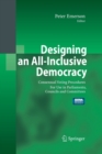Image for Designing an all-inclusive democracy  : consensual voting procedures for use in parliaments, councils and committees