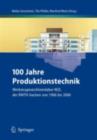 Image for 100 Jahre Produktionstechnik: Werkzeugmaschinenlabor WZL der RWTH Aachen von 1906 bis 2006