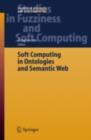 Image for Soft computing in ontologies and Semantic Web : v. 204