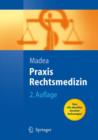 Image for Praxis Rechtsmedizin : Befunderhebung, Rekonstruktion, Begutachtung