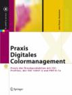 Image for Praxis Digitales Colormanagement : Druckproduktion MIT Icc-Profilen, Der ISO 12647-2 Und PDF/X-1a