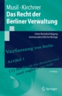 Image for Das Recht der Berliner Verwaltung: Unter Berucksichtigung kommunalrechtlicher Bezuge