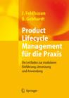Image for Product Lifecycle Management fur die Praxis : Ein Leitfaden zur modularen Einfuhrung, Umsetzung und Anwendung