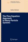 Image for The flow equation approach to many-particle systems : v. 217