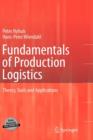 Image for Fundamentals of production logistics  : theory, tools and applications