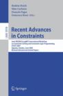 Image for Recent Advances in Constraints : Joint ERCIM/CoLogNET International Workshop on Constraint Solving and Constraint Logic Programming, CSCLP 2005, Uppsala, Sweden, June 20-22, 2005, Revised Selected and
