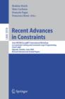 Image for Recent advances in constraints: Joint ERCIM/CoLogNet International Workshop on Constraint Solving and Constraint Logic Programming, CSCLP 2005, Uppsala, Sweden, June 20-22 2005 : revised, selected and invited papers