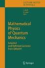 Image for Mathematical physics of quantum mechanics: selected and refereed lectures from QMath9