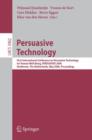Image for Persuasive Technology : First International Conference on Persuasive Technology for Human Well-Being, PERSUASIVE 2006, Eindhoven, The Netherlands, May 18-19, 2006, Proceedings