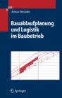 Image for Bauablaufplanung und Logistik im Baubetrieb