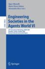 Image for Engineering societies in the agents world VI: 6th international workshop, ESAW 2005, Kusadasi, Turkey October 26-28 2005 : revised selected and invited papers