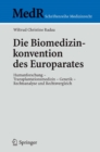 Image for Die Biomedizinkonvention des Europarates: Humanforschung - Transplantationsmedizin - Genetik, Rechtsanalyse und Rechtsvergleich