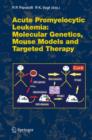 Image for Acute Promyelitic Leukemia : Molecular Genetics, Mouse Models and Targeted Therapy