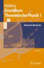 Image for Grundkurs Theoretische Physik 1 : Klassische Mechanik