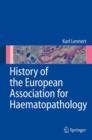 Image for History of the European Association for Haematopathology : Written on the Basis of My Diary Notes