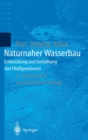 Image for Naturnaher Wasserbau: Entwicklung und Gestaltung von Fliegewassern