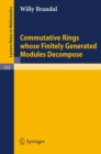 Image for Commutative Rings whose Finitely Generated Modules Decompose